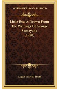 Little Essays Drawn From The Writings Of George Santayana (1920)