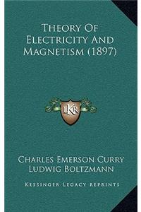 Theory of Electricity and Magnetism (1897)
