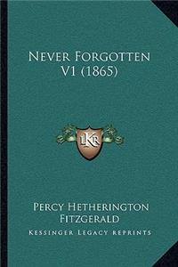 Never Forgotten V1 (1865)