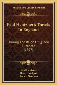 Paul Hentzner's Travels in England