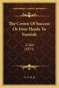 Crown of Success or Four Heads to Furnish