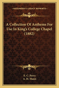 A Collection Of Anthems For Use In King's College Chapel (1882)