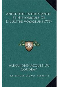 Anecdotes Interessantes Et Historiques De L'Illustre Voyageur (1777)