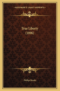 True Liberty (1896)