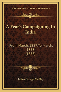 A Year's Campaigning In India