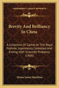 Brevity And Brilliancy In Chess