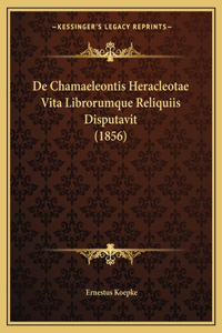 De Chamaeleontis Heracleotae Vita Librorumque Reliquiis Disputavit (1856)