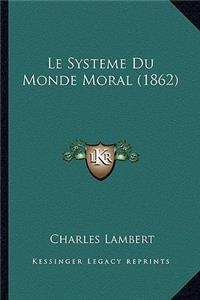 Le Systeme Du Monde Moral (1862)