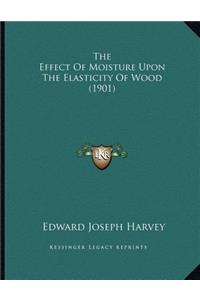 The Effect Of Moisture Upon The Elasticity Of Wood (1901)