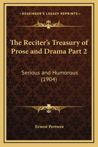 The Reciter's Treasury of Prose and Drama Part 2