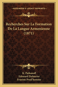 Recherches Sur La Formation De La Langue Armenienne (1871)