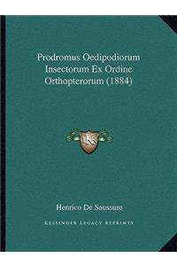 Prodromus Oedipodiorum Insectorum Ex Ordine Orthopterorum (1884)