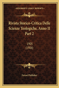 Rivista Storico-Critica Delle Scienze Teologiche, Anno II Part 2
