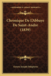 Chronique De L'Abbaye De Saint-Andre (1839)