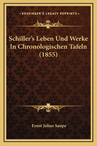 Schiller's Leben Und Werke In Chronologischen Tafeln (1855)