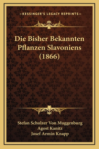 Die Bisher Bekannten Pflanzen Slavoniens (1866)