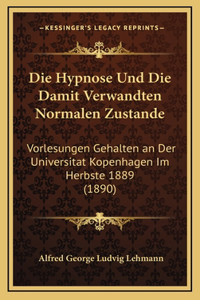 Die Hypnose Und Die Damit Verwandten Normalen Zustande