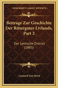 Beitrage Zur Geschichte Der Ritterguter Livlands, Part 2