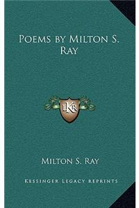 Poems by Milton S. Ray