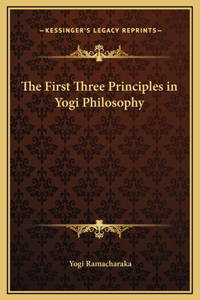 The First Three Principles in Yogi Philosophy