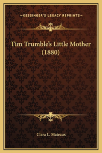 Tim Trumble's Little Mother (1880)