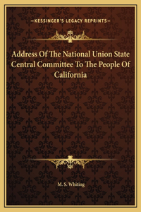 Address Of The National Union State Central Committee To The People Of California