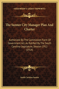 The Sumter City Manager Plan And Charter