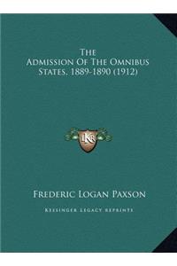 The Admission Of The Omnibus States, 1889-1890 (1912)