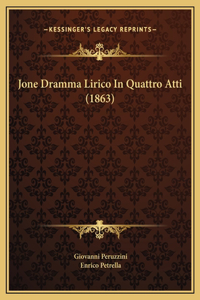 Jone Dramma Lirico In Quattro Atti (1863)