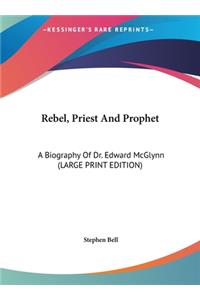 Rebel, Priest and Prophet