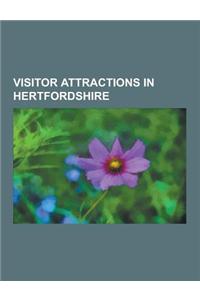 Visitor Attractions in Hertfordshire: Archaeological Sites in Hertfordshire, Canals in Hertfordshire, Castles in Hertfordshire, Caves of Hertfordshire