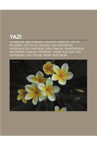 Yaz: Alfabeler, Bibliyografi, Disleksi, Harfler, Hat Ve Kaligrafi, Hattatl K, Hecesel Yaz Sistemleri, Hiyeroglifler, K Rtas