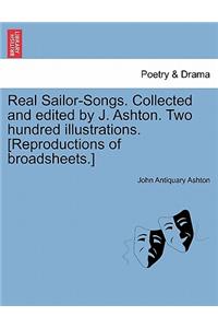 Real Sailor-Songs. Collected and Edited by J. Ashton. Two Hundred Illustrations. [Reproductions of Broadsheets.]