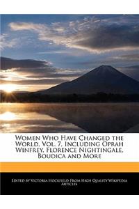Women Who Have Changed the World, Vol. 7, Including Oprah Winfrey, Florence Nightingale, Boudica and More