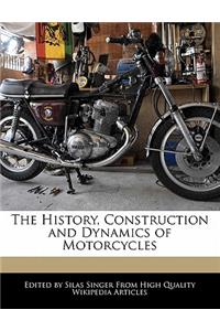 The History, Construction and Dynamics of Motorcycles