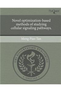 Novel Optimization-Based Methods of Studying Cellular Signaling Pathways
