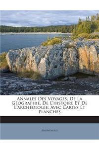 Annales Des Voyages, De La Géographie, De L'histoire Et De L'archéologie