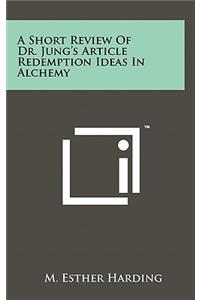 Short Review of Dr. Jung's Article Redemption Ideas in Alchemy
