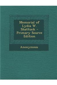 Memorial of Lydia W. Shattuck
