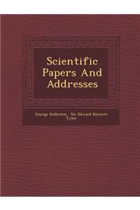 Scientific Papers And Addresses