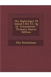 Om Digtningen På Island I Det 15. Og 16. Århundrede