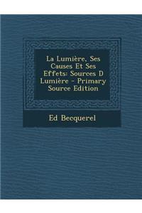 La Lumiere, Ses Causes Et Ses Effets: Sources D Lumiere