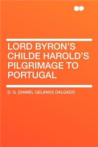 Lord Byron's Childe Harold's Pilgrimage to Portugal