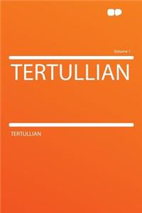 Tertullian Volume 1