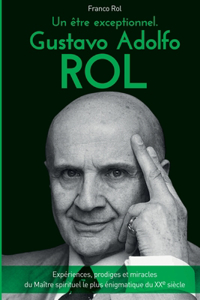 Un Etre Exceptionnel. Gustavo Adolfo Rol