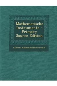 Mathematische Instrumente - Primary Source Edition