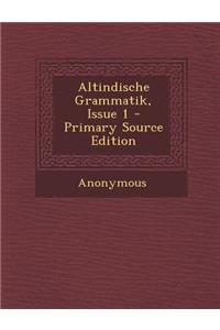 Altindische Grammatik, Issue 1