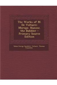 The Works of M. de Voltaire