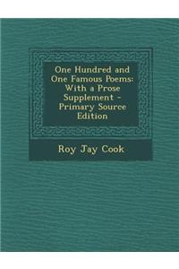 One Hundred and One Famous Poems: With a Prose Supplement