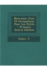 Nouveaux Jeux Et Occupations Pour Les Petits
